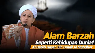 Alam Barzah - Habib Hasan Bin Ismail Al Muhdor