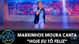 Markinhos Moura canta "Hoje eu tô feliz"| The Noite (14/10/19)
