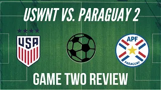 USWNT VS Paraguay 2: Game Two Review September 21, 2021