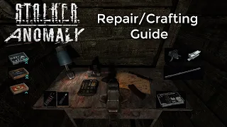 STALKER Anomaly Repair/Crafting Guide
