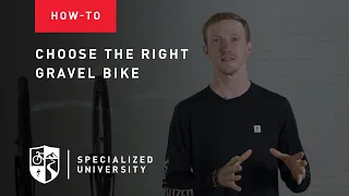 HOW TO CHOOSE A GRAVEL BIKE | Specialized University Rider Guides