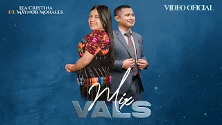 Mix Vals - Lea Cristina  Feat. Maynor Morales (VIDEO OFICIAL)