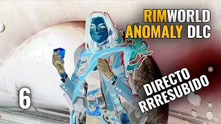 🌌 RimWorld: ANOMALY DLC - DIRECTO 6 | Gameplay Español