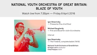 NATIONAL YOUTH ORCHESTRA OF GREAT BRITAIN: BLAZE OF YOUTH - WATCH LIVE