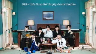 BTS 방탄소년단 - Life Goes On (Empty Arena Ver.) 🎧