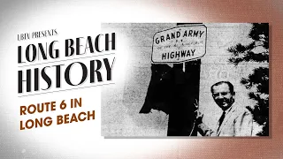 Long Beach History: Route 6