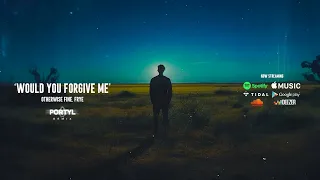 Otherwise Fine, Frye Would You Forgive Me (Portyl Remix) [Official Audio]