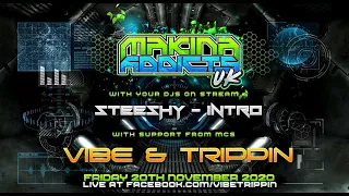 MC VIBE + MC TRIPPIN - DJ STEESHY DJ INTRO MAKINA ADDICTS UK
