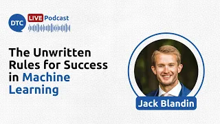 The Unwritten Rules for Success in Machine Learning - Jack Blandin