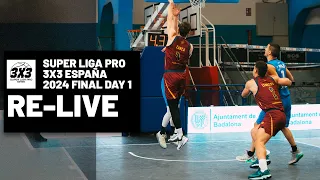 RE-LIVE | Super Liga Pro 3x3 España 2024 | FINAL | Day 1/Session 2