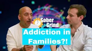 Addiction and Alcoholism as a Family Disease [Sober Grind Ep.15]
