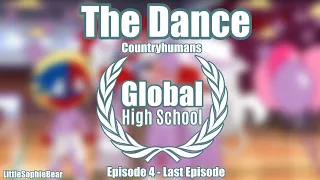 The Dance -Global High School: Episode 4 (Last Episode)- Countryhumans -LittleSophieBear-