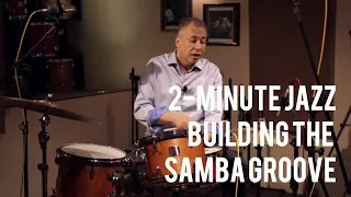 Building the Samba Groove - Celso de Almeida | 2 Minute Jazz