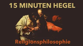 15 Minuten Hegel – Folge 10: Religionsphilosophie