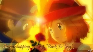 [AMV] Amourshipping : Ash and Serena | "Back To You"