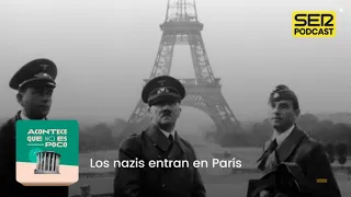 Acontece que no es poco | Los nazis entran en París