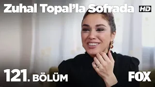 Zuhal Topal’la Sofrada 121. Bölüm