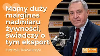 Henryk Kowalczyk: żywność jest motorem napędzającym inflację