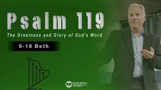 Psalm 119:9-16 (Beth) - The Greatness and Glory of God’s Word