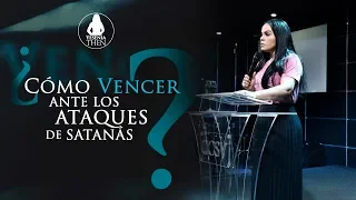 ¿Cómo Vencer Ante los Ataques de Satanás? |   ► Pastora Yesenia Then