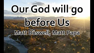 Our God will go before Us - Matt Boswell, Matt Papa (LYRICS)