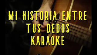 Mi Historia Entre Tus Dedos(Karaoke Acùstico)Gianluca Grignani