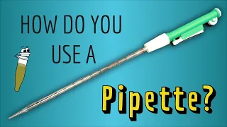 How do you use a Pipette?