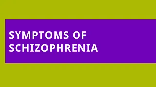 Audio Read: Symptoms of Schizophrenia