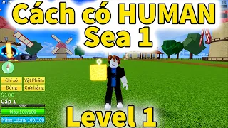 Cách có HUMAN (Buddha) ở Level 1 - Sea 1 | Blox Fruits - Roblox