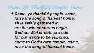 Come, Ye Thankful People, Come (United Methodist Hymnal #694)