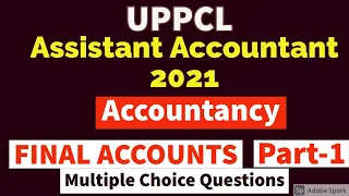 FINAL ACCOUNTS MCQs (PART-I) || ACCOUNTANCY || UPPCL ASSISTANT ACCOUNTANT 2021 | ACCOUNTANCY FOR PSU