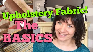 Upholstery Fabric: The Basics!