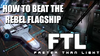 FTL: Faster Than Light - HOW TO BEAT THE REBEL FLAGSHIP - Full Run Playthrough