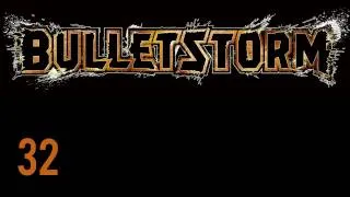 Прохождение BulletStorm (живой коммент от alexander.plav) Ч. 32