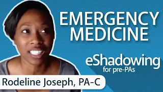 Online Shadowing with an Emergency Medicine PA: Rodeline Joseph, PA-C | eShadowing for Pre-PAs Ep. 1