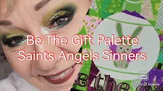 Get ready with me /Saints Angels Sinners/Be The Gift Palette