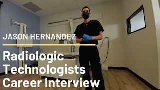 Radiologic Technologist Career Interview: Jason Hernandez aka Your X-Ray Tech