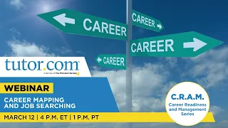 Career Mapping and Job Searching | Career C.R.A.M. Webinar Series | Spring 2024 | Tutor.com