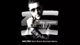 ZHU - Faded (DJ Soltrix Dark Room Bachata Remix)