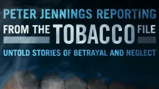 Peter Jennings Reporting: From the Tobacco File: Untold Stories of Betrayal and Neglect