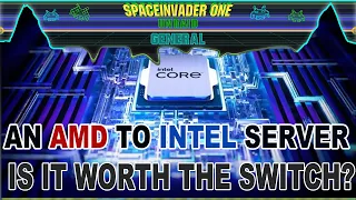 Walking the Talk:  AMD to Intel Server -  Is It Worth the Switch?
