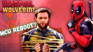 Deadpool & Wolverine Will REBOOT the MCU?