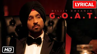 Diljit Dosanjh: G.O.A.T. Song Lyric Video | New Punjabi Song