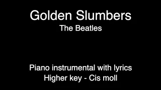 Golden Slumbers - The Beatles (Higher key - Cis moll) piano KARAOKE