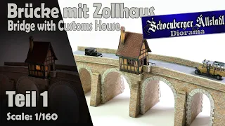 Brücke mit Zollhaus | Bridge with Customs House | Scale 1:160 | Tutorial