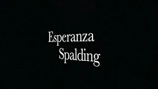 Esperanza Spalding. I Know You Know