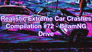 Realistic Extreme Car Crashes Compilation #72 - BeamNG Drive