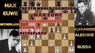 MAX EUWE Vs ALEXANDER ALEKHINE WORLD CHAMPIONSHIP MATCH DECEMBER 1935 ROUND 26