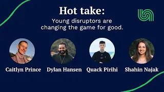 Hot Take: Young disruptors are changing the game for good