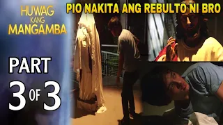 Huwag Kang Mangamba | EP156 (3/3) | October 27, 2021